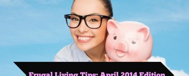 frugal living tips april 2014