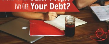 Should you let other people pay off your debt? If you're struggling with debt and get the offer, what should you take into account?