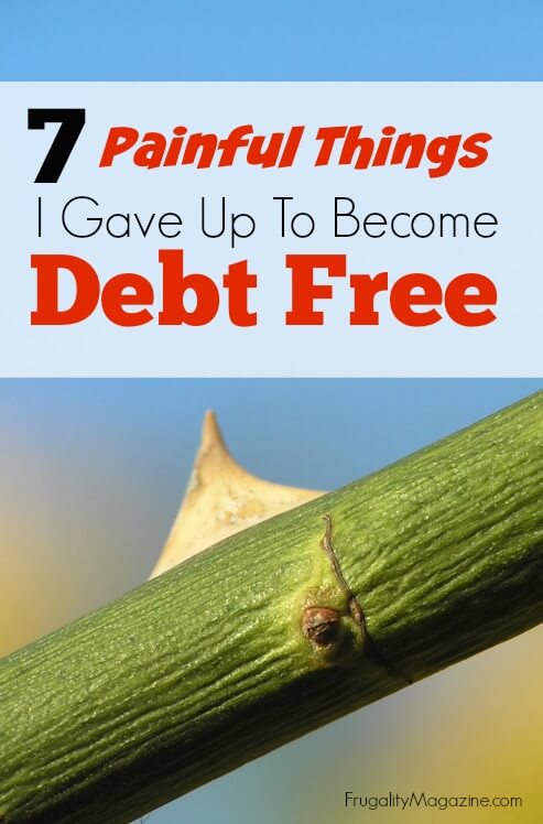 7 painful things I gave up to become debt free. If you're trying to get out of debt then rest assured you're far from alone. 