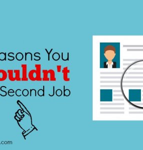Want to earn more money? Many people consider getting a second job - but is this the right solution for you? Here are some sensible reasons why you *shouldn't* get a second job. #frugality