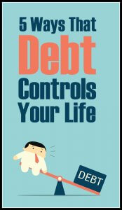 5 ways that debt controls your life - and how to regain control of your finances.