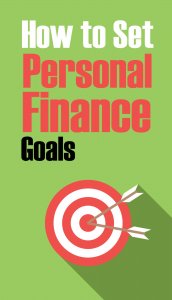How to set personal finance goals so you can pay off debt, build up your savings and gain financial independence.