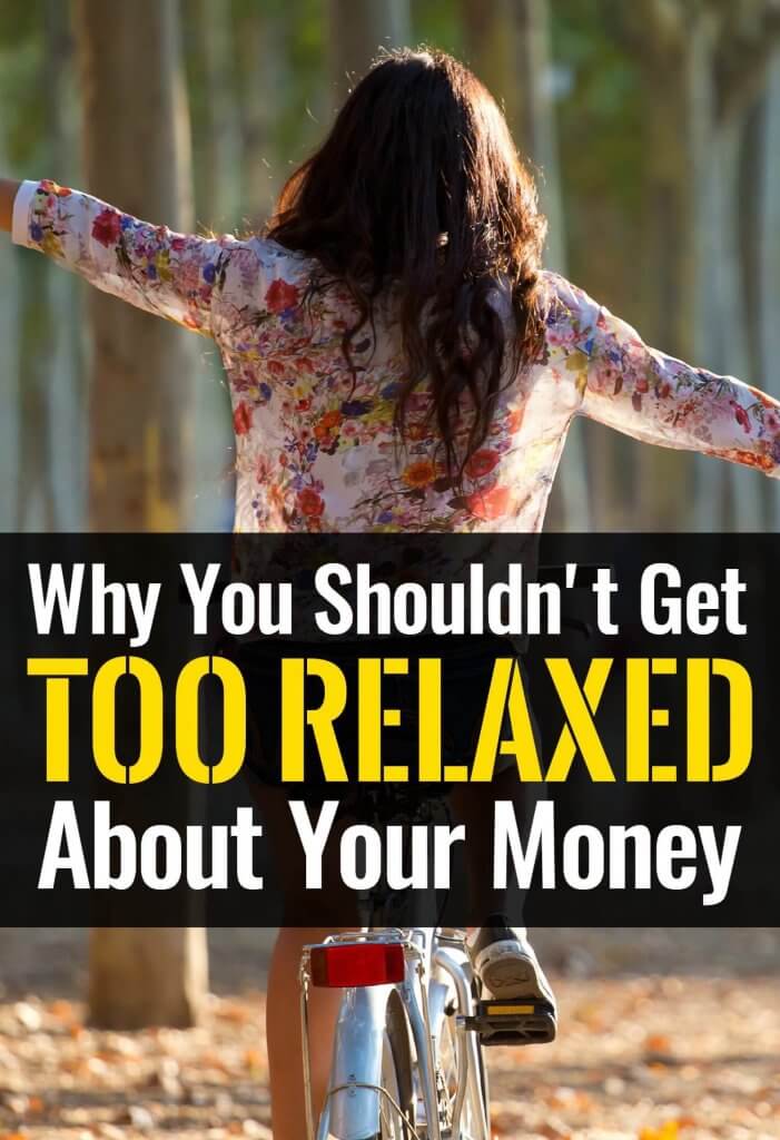 Why you shouldn't get too relaxed with your finances. If everything is going well don't assume it always will - here's how (and why) to plan for the future no matter how rosy life looks now.