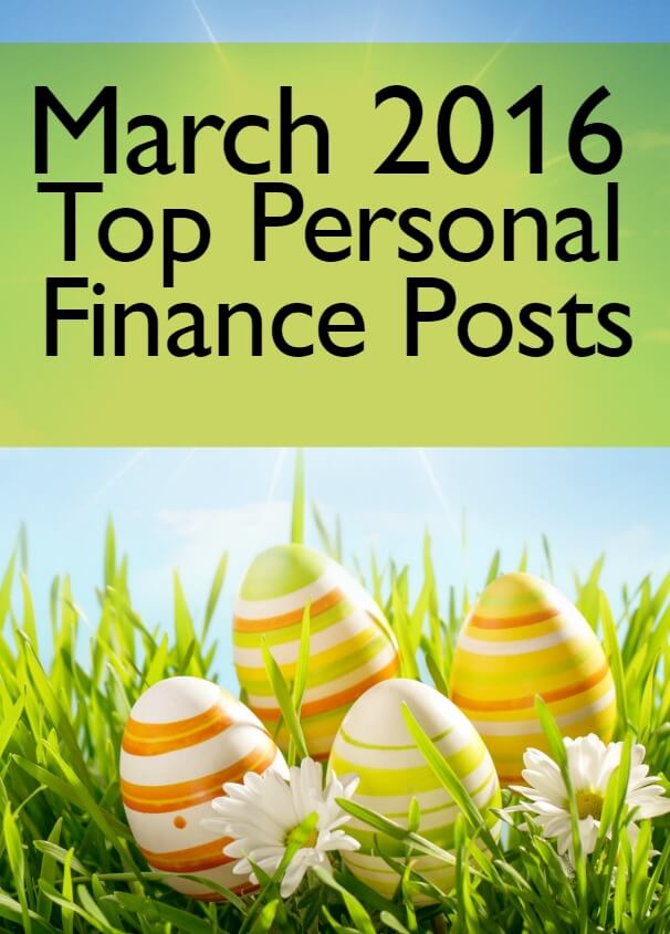 The best personal finance posts published around the web in March 2016. Some great finds here!